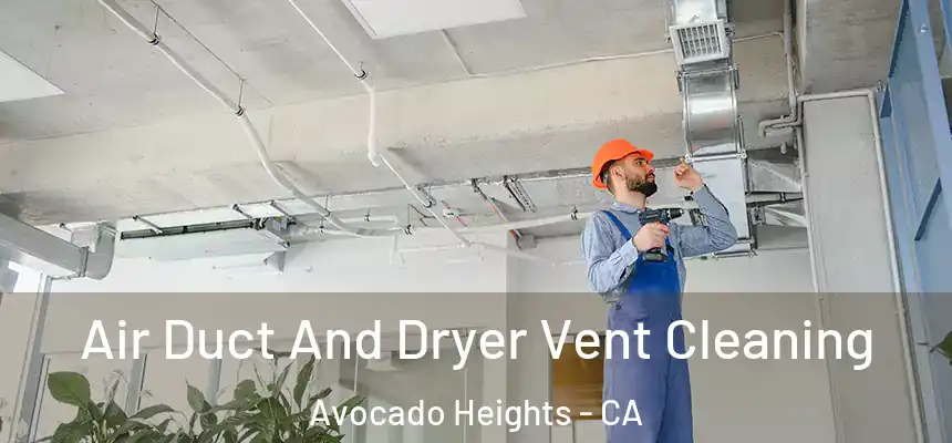 Air Duct And Dryer Vent Cleaning Avocado Heights - CA