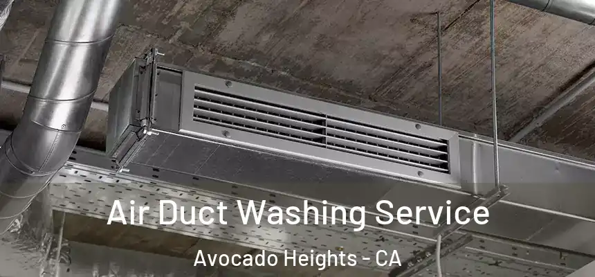 Air Duct Washing Service Avocado Heights - CA