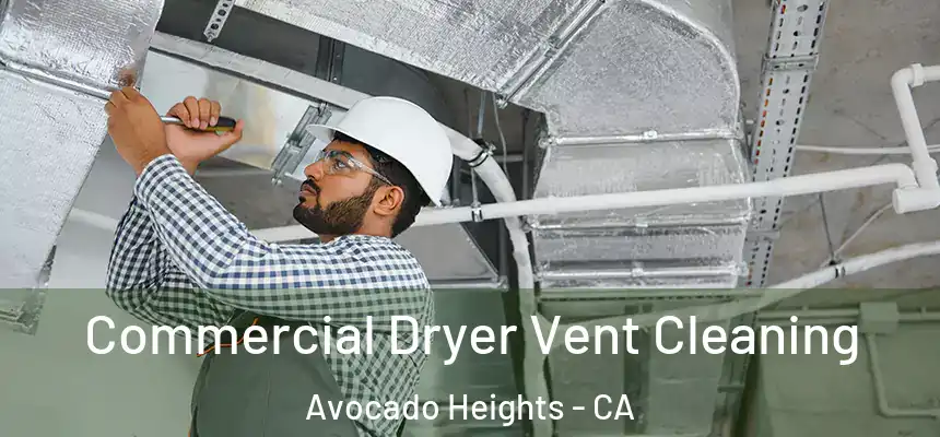  Commercial Dryer Vent Cleaning Avocado Heights - CA