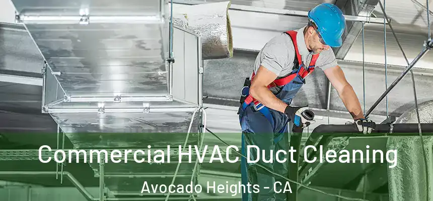  Commercial HVAC Duct Cleaning Avocado Heights - CA