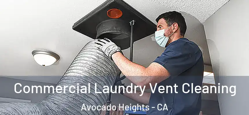 Commercial Laundry Vent Cleaning Avocado Heights - CA