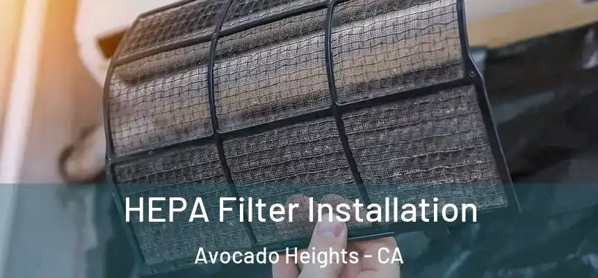  HEPA Filter Installation Avocado Heights - CA