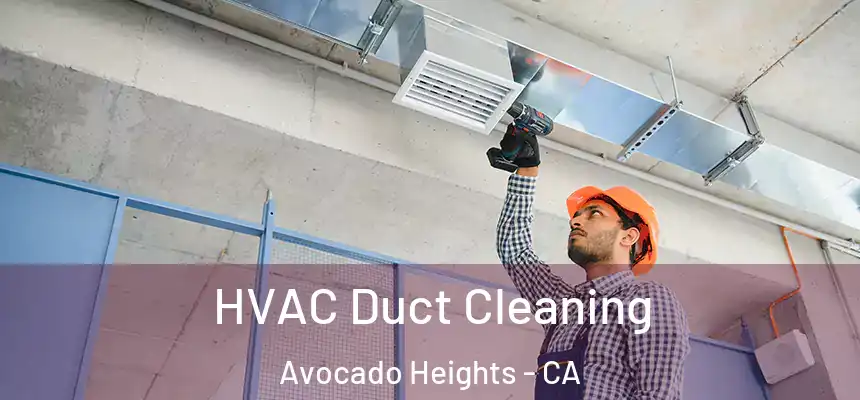 HVAC Duct Cleaning Avocado Heights - CA