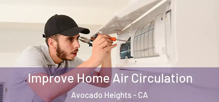 Improve Home Air Circulation Avocado Heights - CA
