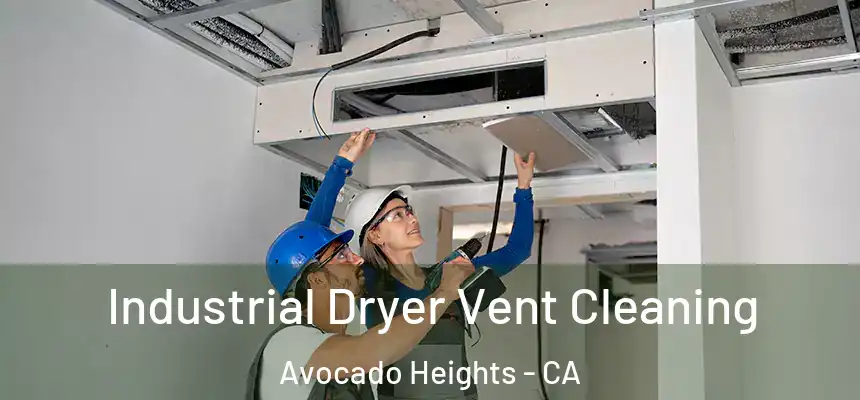  Industrial Dryer Vent Cleaning Avocado Heights - CA