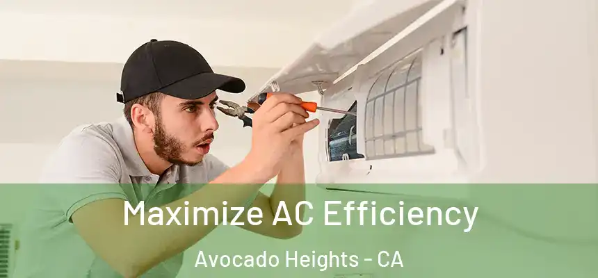  Maximize AC Efficiency Avocado Heights - CA