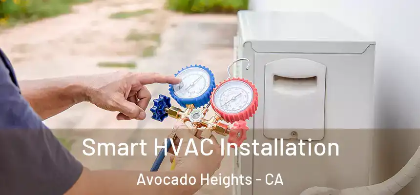 Smart HVAC Installation Avocado Heights - CA